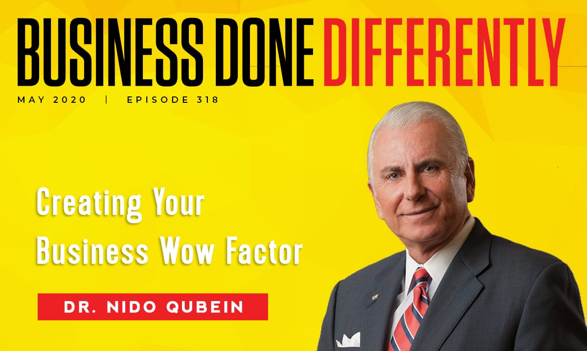 Creating Your Business Wow Factor With Dr. Nido Qubein