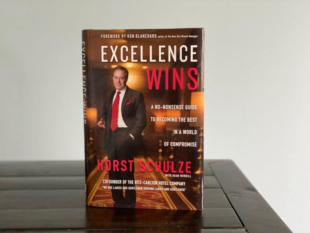 Book Report - Excellence Wins by Horst Schulze (Founder of Ritz-Carlton)