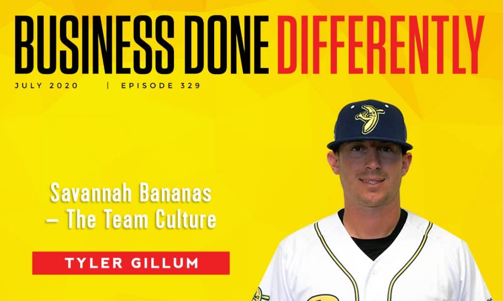 Savannah Bananas – The Team Culture With Tyler Gillum | Ep. 329