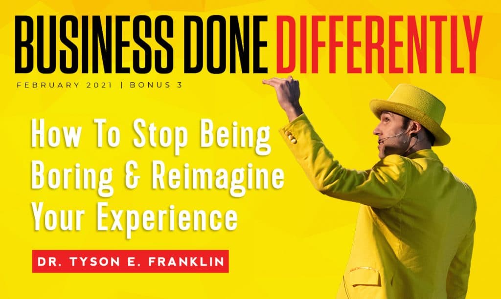 Bonus #3 How To Stop Being Boring & Reimagine Your Experience