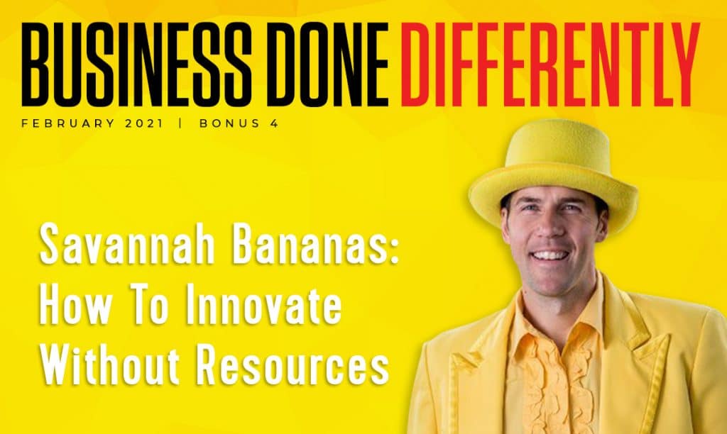 Bonus #4 Savannah Bananas: How To Innovate Without Resources