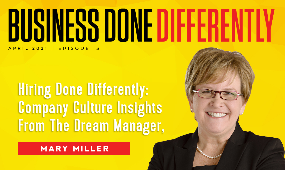 Hiring Done Differently Company Culture Insights From The Dream Manager Mary Miller Ep 13